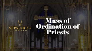 Mass of Ordination of Priests - May 27th 2023