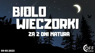 BIOLOwieczorki - 2 dni przed maturą 09.05.2023