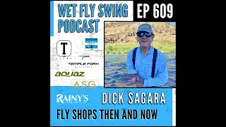 609 | Fly Shops Then and Now: Insights from a Veteran Fly Fishing Rep with Dick Sagara