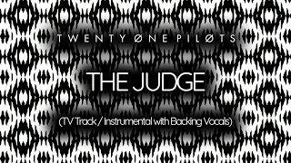 twenty one pilots -  The Judge (TV Track / Instrumental with Backing Vocals)