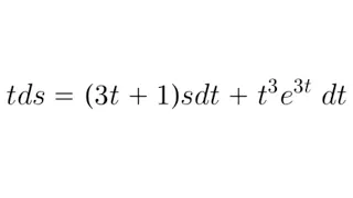 Differential Equations Practice #36: tds= (3t + 1)sdt + (t^3)(e^(3t))dt