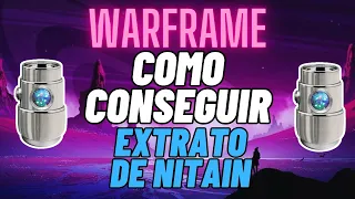 Como Conseguir Extrato De Nitain - Warframe