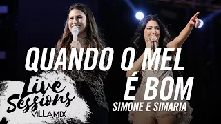 Quando o mel é bom - Simone e Simaria - Live Sessions - Villa Mix Festival Fortaleza