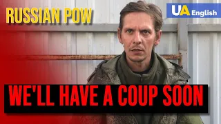 Russian POW: We will have a coup in Russia soon