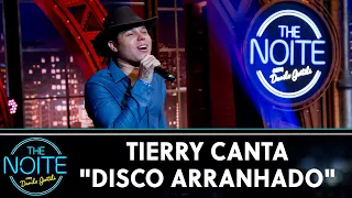Tierry canta "Disco Arranhado" | The Noite (27/05/21)