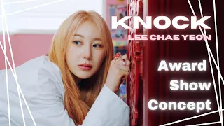 LEE CHAE YEON - KNOCK [Intro + Dance Break] Award Show Perf. Concept