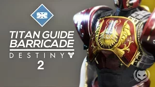 Destiny 2: How To Titan - A Guide To Barricade In PvP