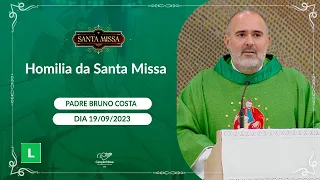 Homilia da Santa Missa - Padre Bruno Costa (19/09/2023)