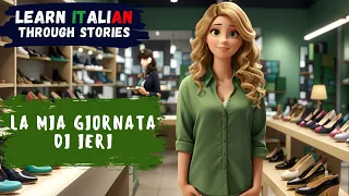 Learn Italian Through Stories | La Mia Giornata di Ieri | Use of Passato Remoto | Intermediate Level