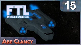 Abe Clancy Plays: FTL Multiverse - #15 - Jerry