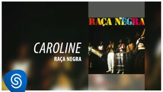Raça Negra - Caroline (Raça Negra Vol. 1) [Áudio Oficial]