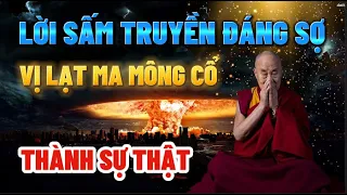 Rùng Mình với Lời tiên tri của vị Lạt Ma Mông Cổ - ĐIỀU CUỐI ĐANG DIỄN RA