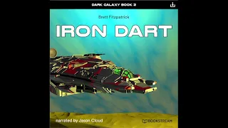 Dark Galaxy, Book 2: Iron Dart - Brett Fitzpatrick (Full Sci-Fi Audiobook)