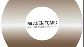 Mladen Tomic   Night Light Records Podcast 015