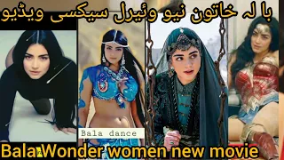 Bala Hatun Wonder Woman new Movie🎬|| Bala hatun hot 🔥💃 Dance/Belly Dance💃 and Hot Mujra video🎥