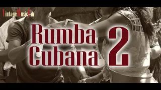 RUMBAS CUBANAS Con los mejores cantantes y Orquestas Latinas de antaño, Son de Cuba para bailar