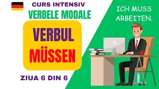 🇩🇪CURS Verbele Modale! Verbul #MÜSSEN! 🙀 ZIUA 6