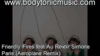 Friendly Fires feat Au Revoir Simone- Paris (Aeroplane Remix)