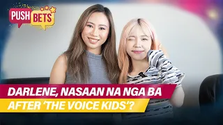 Darlene, nasaan na nga ba after ‘The Voice Kids’? | PUSH BETS