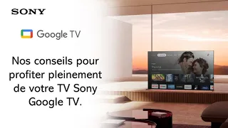 Conseils et astuces Google TV Android Sony