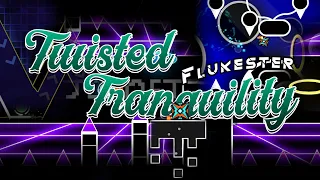 Twisted Tranquility by Flukester 100% (EXTREME DEMON)