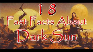 18 Fast Facts about Dark Sun