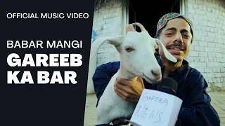 GAREEB KA BAR - Babar Mangi (Official Music Video)