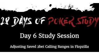 Day 6 of 28 Poker Study Sessions: Adjusting 2bet Calling Ranges in Flopzilla