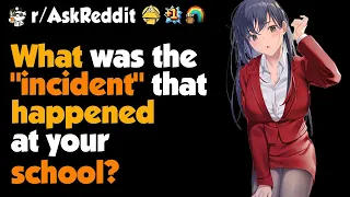 What Was "The Incident" At Your School ?