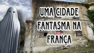 UMA CIDADE FANTASMA NA FRANÇA