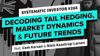 Decoding Tail Hedging, Market Dynamics & Future Trends | Systematic Investor 268