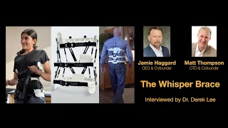 The Whisper Brace, Dynamic and Flexible Bracing for Scoliosis, interviewed by Dr. Derek Lee