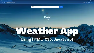 08. Build A Weather App using HTML CSS & JavaScript | Step By Step