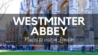 Westminster Abbey London - Places to Visit in London