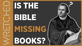 “Why Did the Reformers Remove Books From the Bible?” | WRETCHED