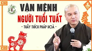 Xem Vận Mệnh Người Tuổi Tuất (Con Chó) Rất Hay -Thầy Thích Pháp Hòa