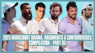 Tennis Hard Court Drama 2023 | Part 03 | He's Having a Ding Dong About Water, He's Not a Happy Bunny