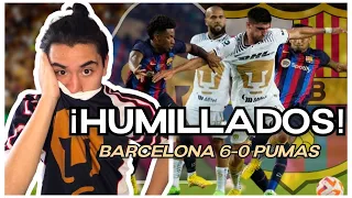 REACCIONANDO al BARCELONA 6-0 PUMAS UNAM | ¡Humillados!💔