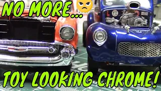 Episode 26 How To Not Have Chrome Parts Look So TOYISH