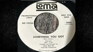 Reb Foster - Something You Got (1964)