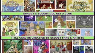 Shaggy & Scooby-Doo Get A Clue Title Card Re-Creations by Scooby Artists & Fans