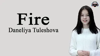 Daneliya Tuleshova - Fire (English Lyrics)