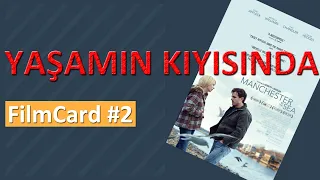 Yaşamın Kıyısında (Manchester by the Sea) | FilmCard #2 #film #manchesterbythesea #filmtavsiyesi