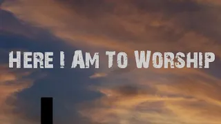 Here I Am To Worship (Hillsong)