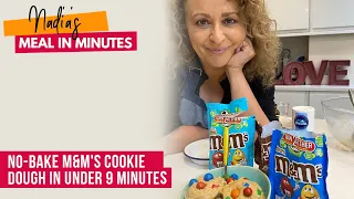 NADIA'S Meals in Minutes : No-Bake M&M's Cookie Dough in Under 9 Minutes