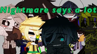 Nightmare says a lot || part 1 || Gacha club