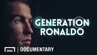 Generation Ronaldo - How Cristiano Ronaldo changed the world