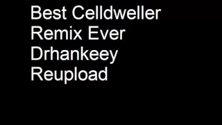 Best Celldweller Remix Ever - Drhankeey REUPLOAD