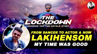 DANCER TO LAKIHENSOM - The Lockdown Documentary Talk Show