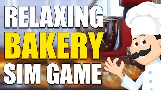 OPENING MY OWN BAKERY (but I skipped the tutorial) | Relaxing Bakery Simulator Playthrough